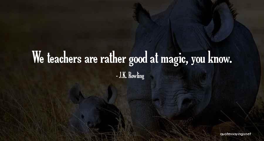 Narthanasala Quotes By J.K. Rowling