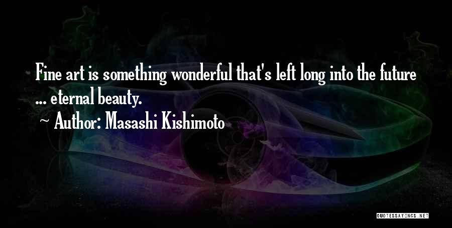 Naruto's Quotes By Masashi Kishimoto