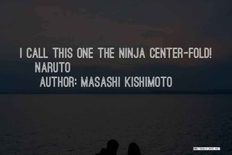 Naruto's Quotes By Masashi Kishimoto