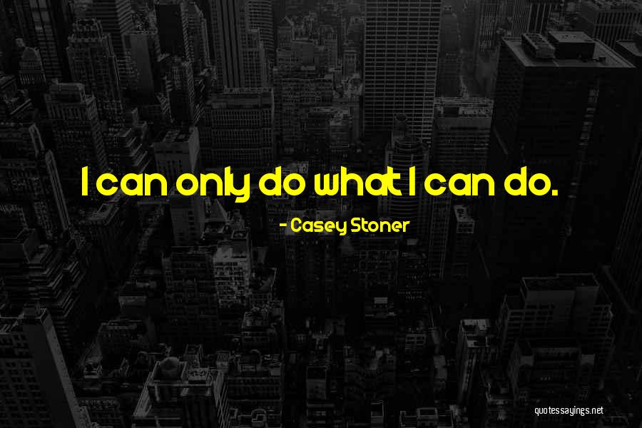Narwalio Quotes By Casey Stoner Narwalio Quotes By Casey Stoner