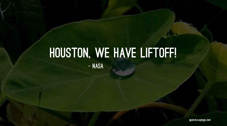 Nasa Houston Quotes By NASA Nasa Houston Quotes By NASA