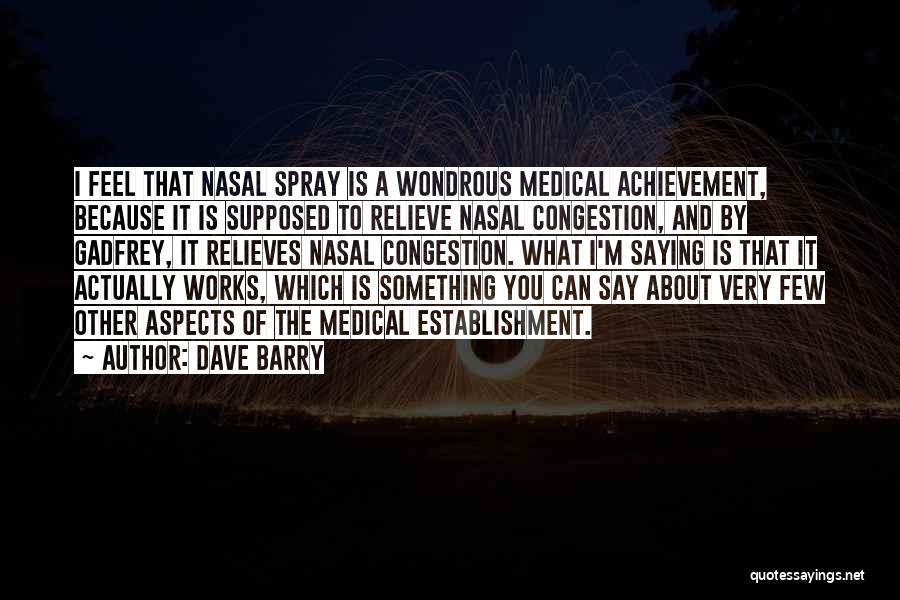 Nasal Spray Quotes By Dave Barry