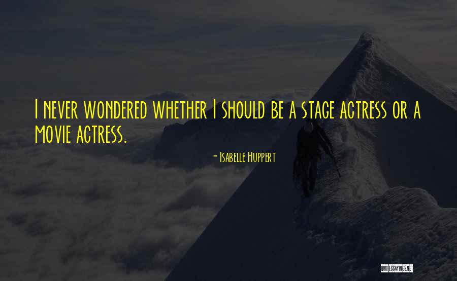 Nasarsuak Quotes By Isabelle Huppert Nasarsuak Quotes By Isabelle Huppert