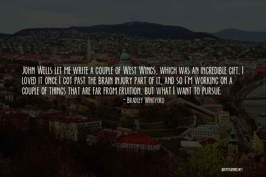 Nasasaktan Quotes By Bradley Whitford Nasasaktan Quotes By Bradley Whitford
