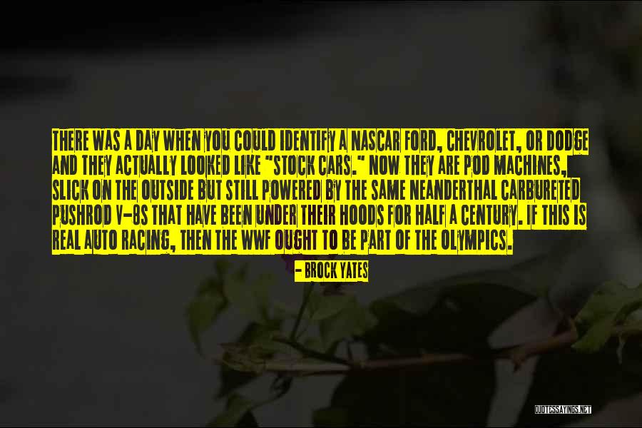 Nascar Racing Quotes By Brock Yates Nascar Racing Quotes By Brock Yates