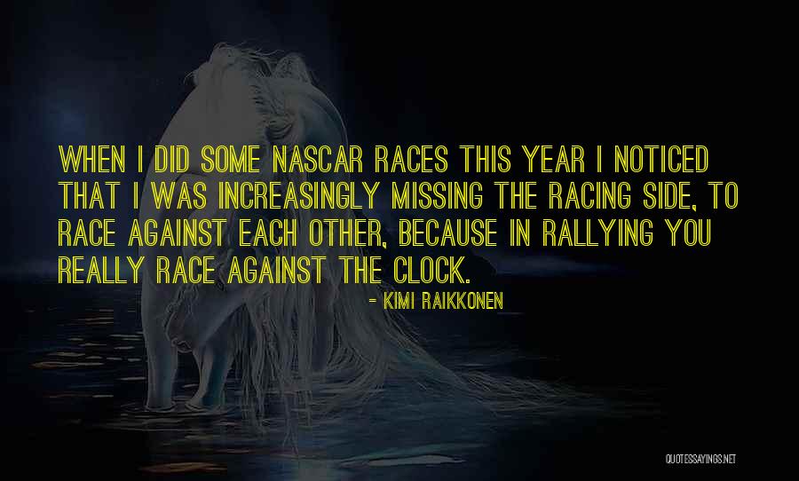 Nascar Racing Quotes By Kimi Raikkonen Nascar Racing Quotes By Kimi Raikkonen