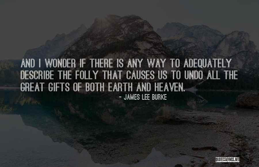 Naseeb Indian Quotes By James Lee Burke Naseeb Indian Quotes By James Lee Burke