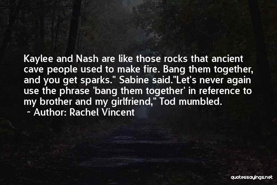 Nash And Kaylee Quotes By Rachel Vincent