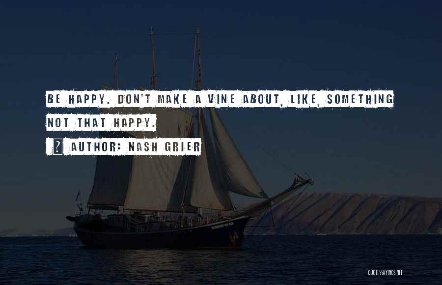 Nash Grier Vine Quotes By Nash Grier
