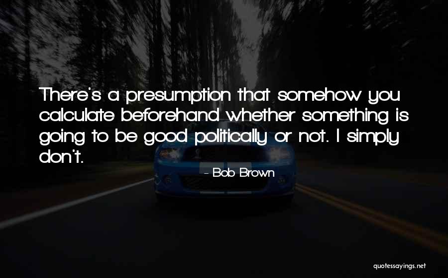 Nash Hudson Quotes By Bob Brown Nash Hudson Quotes By Bob Brown