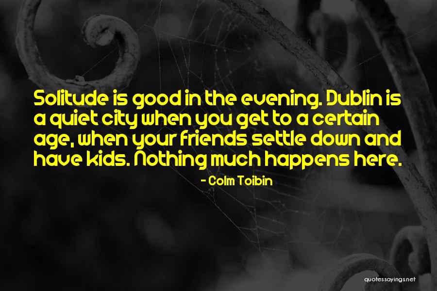 Nasher Merch Quotes By Colm Toibin Nasher Merch Quotes By Colm Toibin