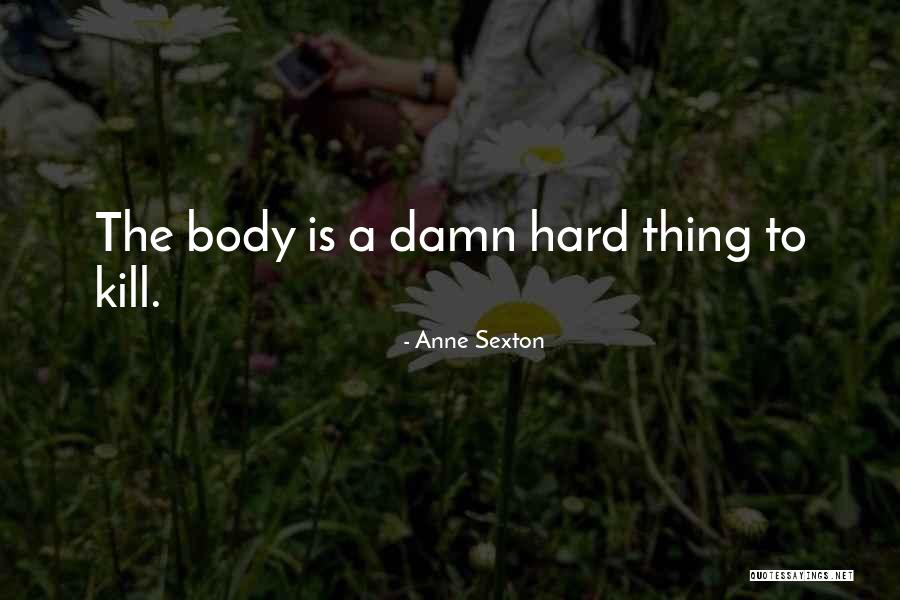 Nasitis Quotes By Anne Sexton Nasitis Quotes By Anne Sexton