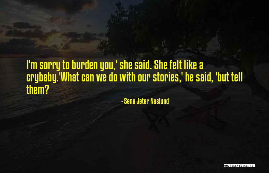 Naslund Quotes By Sena Jeter Naslund Naslund Quotes By Sena Jeter Naslund