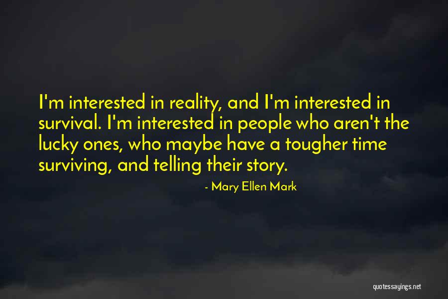 Nassani Quotes By Mary Ellen Mark Nassani Quotes By Mary Ellen Mark