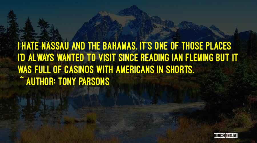 Nassau Bahamas Quotes By Tony Parsons