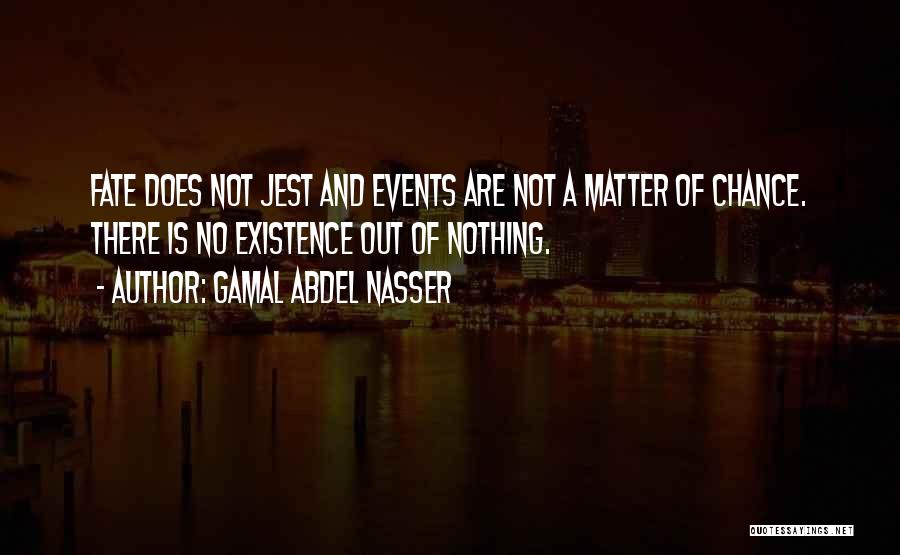 Nasser Quotes By Gamal Abdel Nasser