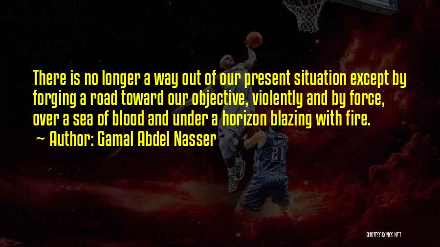 Nasser Quotes By Gamal Abdel Nasser