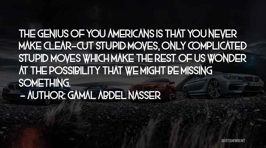 Nasser Quotes By Gamal Abdel Nasser