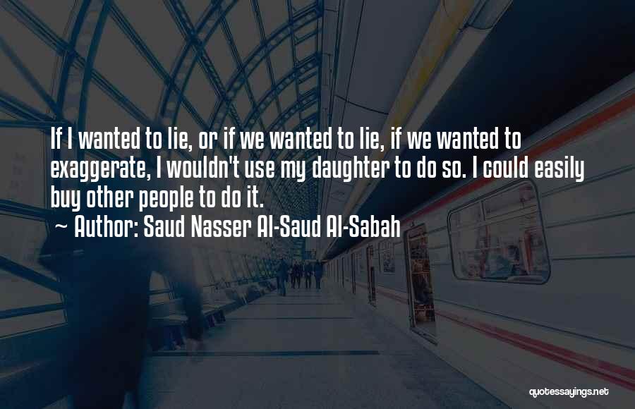 Nasser Quotes By Saud Nasser Al-Saud Al-Sabah