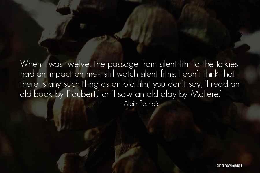 Nastala Chet Quotes By Alain Resnais Nastala Chet Quotes By Alain Resnais
