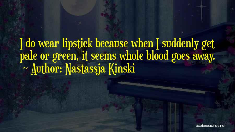 Nastassja Kinski Quotes 1388605