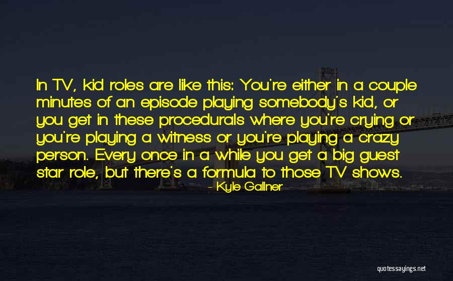 Nastenka Kpes Quotes By Kyle Gallner Nastenka Kpes Quotes By Kyle Gallner
