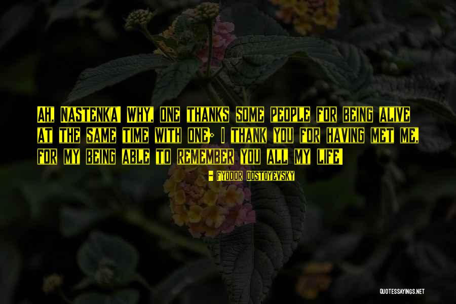 Nastenka Z Quotes By Fyodor Dostoyevsky Nastenka Z Quotes By Fyodor Dostoyevsky