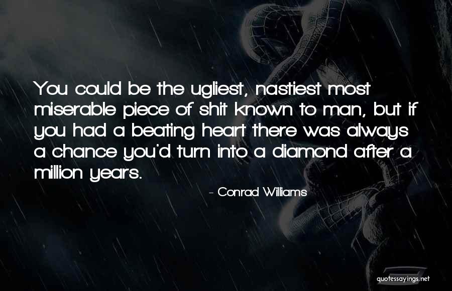 Nastiest Thing Quotes By Conrad Williams Nastiest Thing Quotes By Conrad Williams