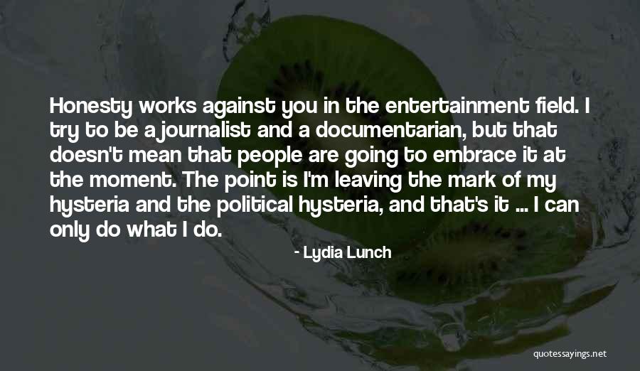 Nastos Desserts Quotes By Lydia Lunch Nastos Desserts Quotes By Lydia Lunch