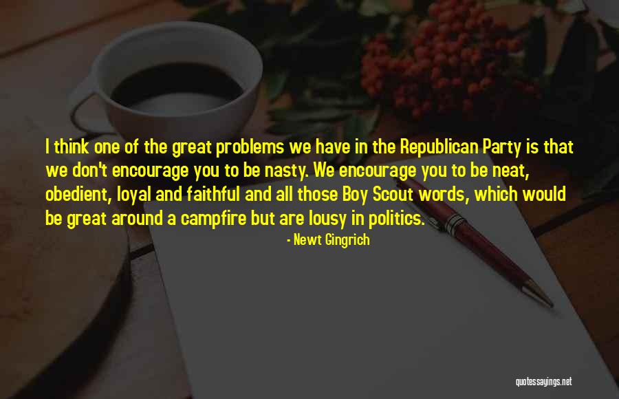 Nasty Boy Quotes By Newt Gingrich Nasty Boy Quotes By Newt Gingrich