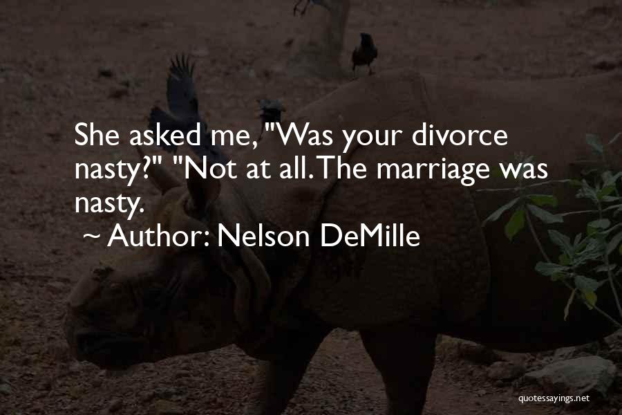 Nasty Divorce Quotes By Nelson DeMille