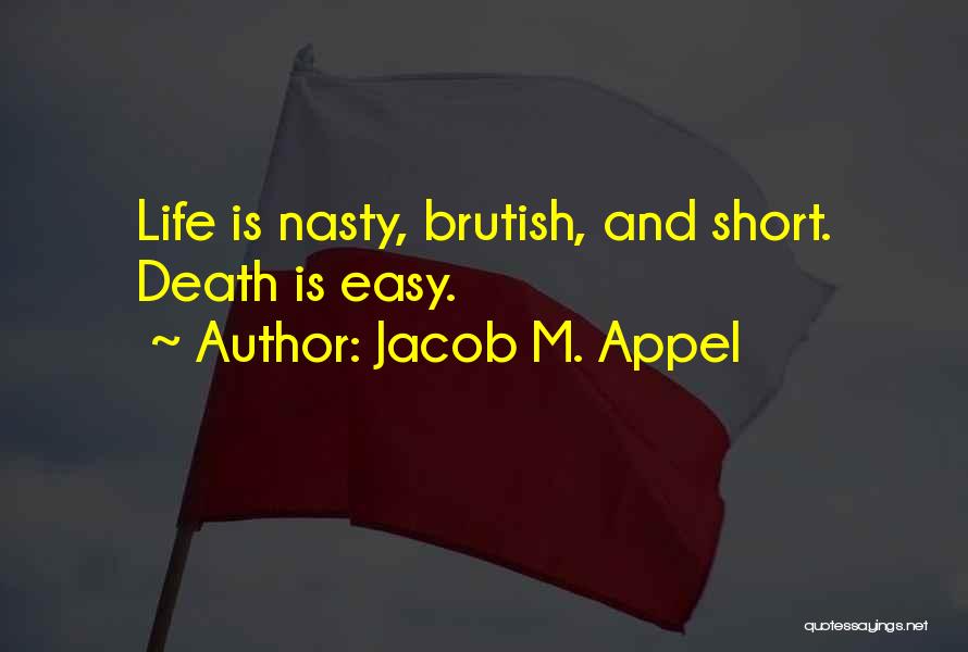 Nasty Inspirational Quotes By Jacob M. Appel