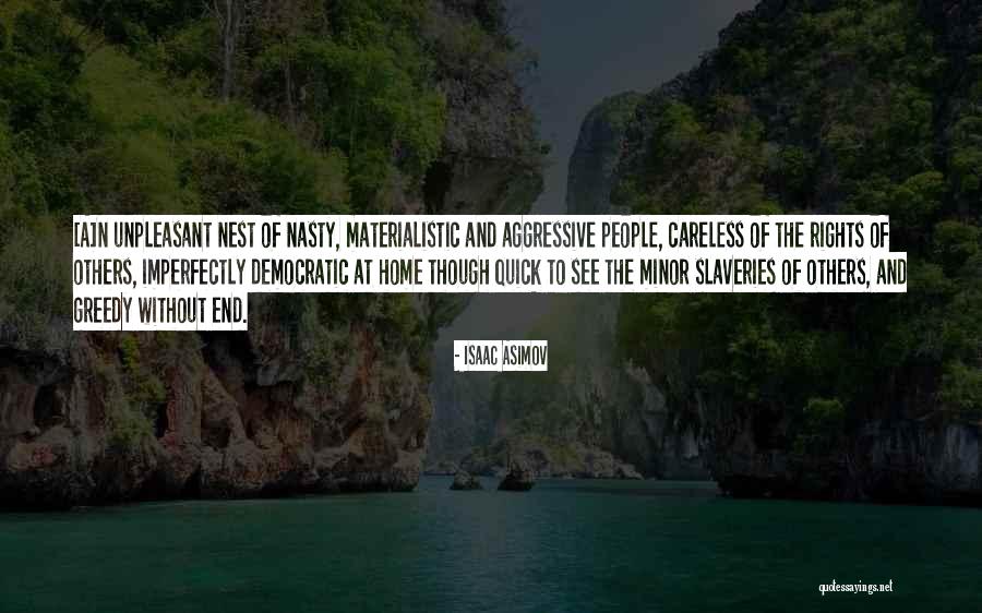 Nasty People Quotes By Isaac Asimov Nasty People Quotes By Isaac Asimov