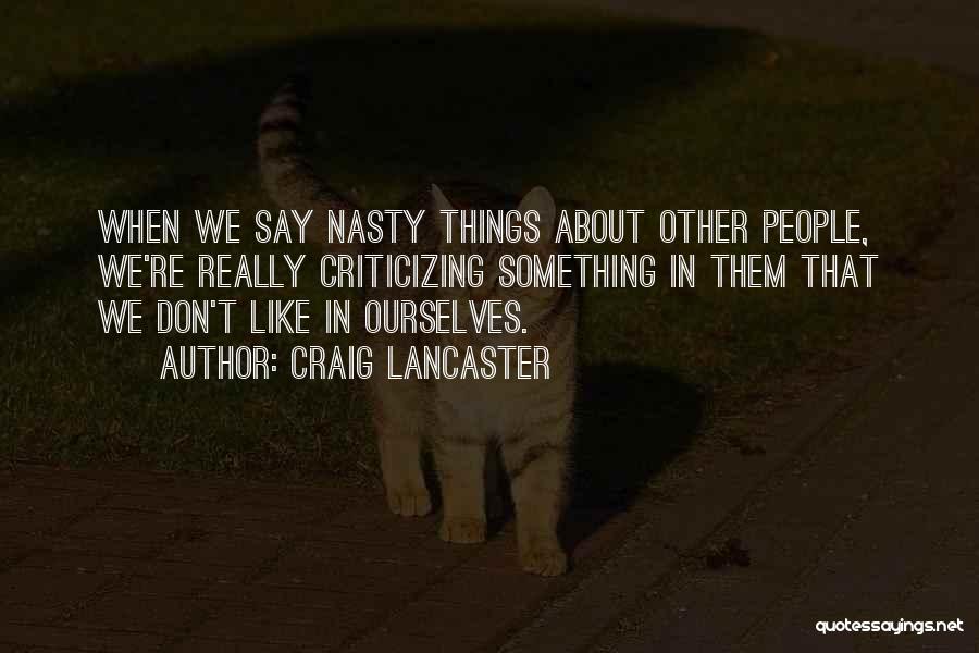 Nasty Quotes By Craig Lancaster