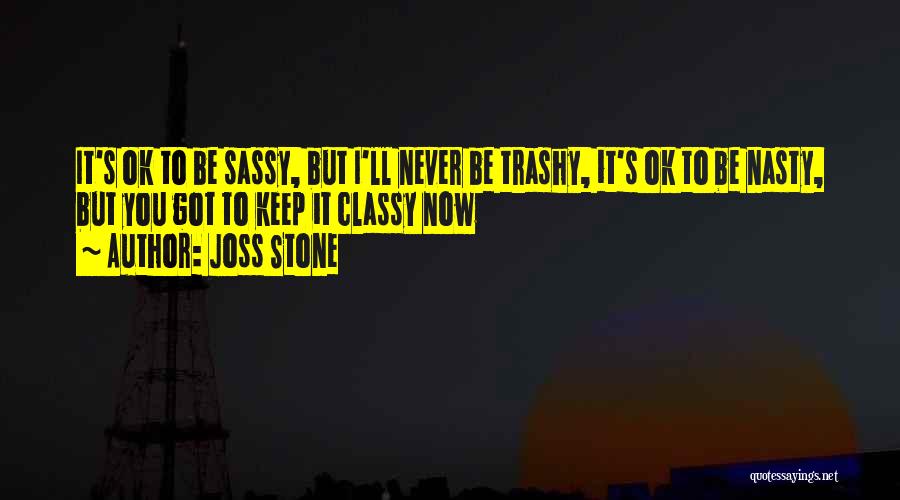 Nasty Quotes By Joss Stone