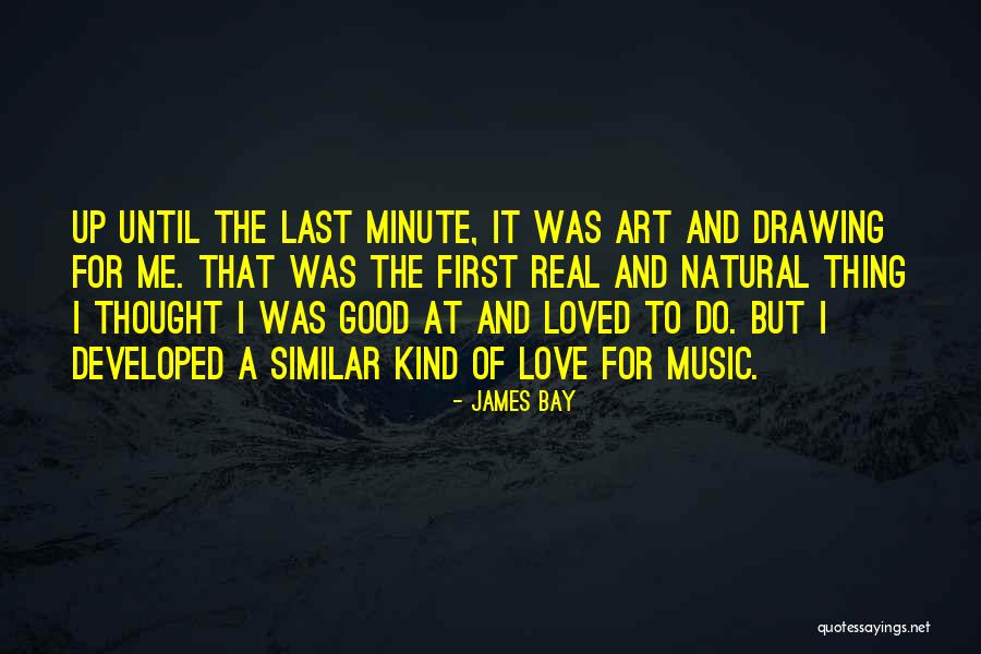 Nasuwa Sie Quotes By James Bay Nasuwa Sie Quotes By James Bay