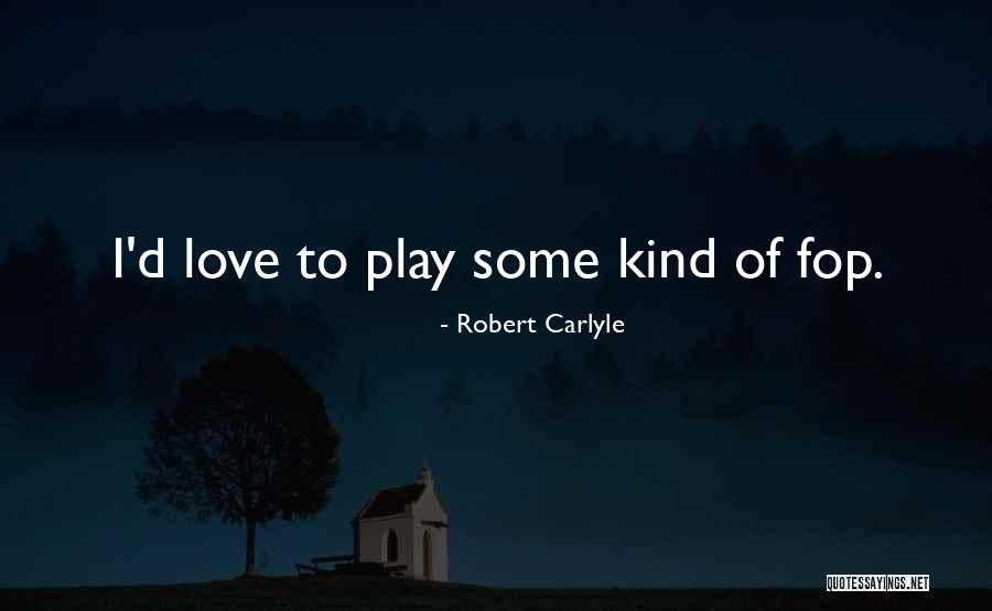 Natalidad Con Quotes By Robert Carlyle Natalidad Con Quotes By Robert Carlyle