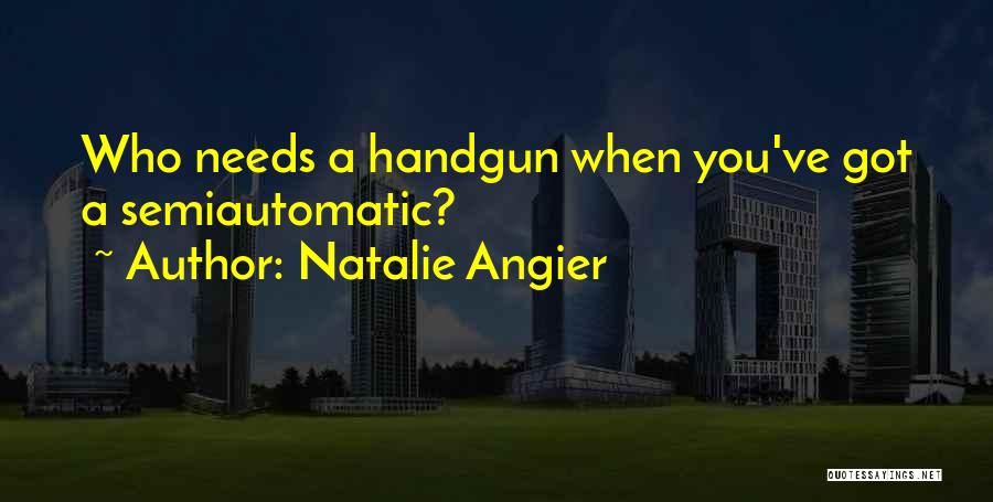 Natalie Angier Quotes 1170081