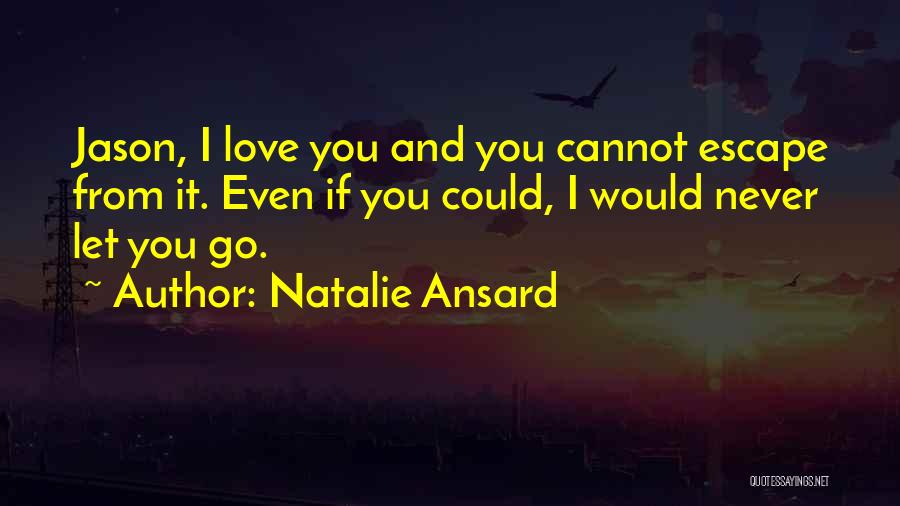 Natalie Ansard Quotes 972176