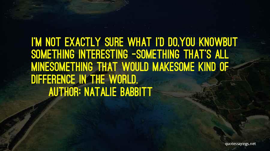 Natalie Babbitt Quotes 885427