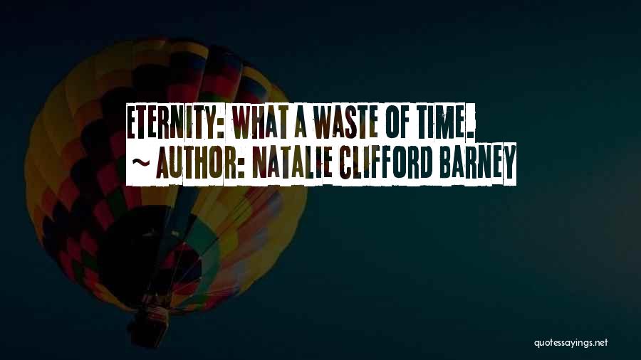Natalie Barney Quotes By Natalie Clifford Barney