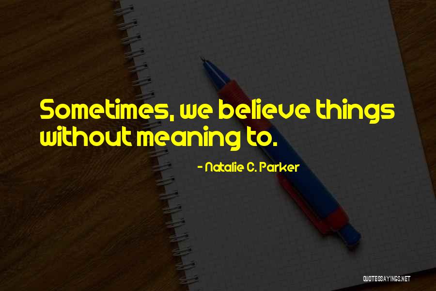 Natalie C. Parker Quotes 912307 Natalie C. Parker Quotes 912307