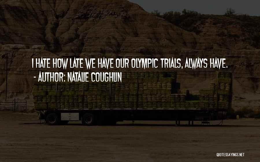 Natalie Coughlin Quotes 1974495
