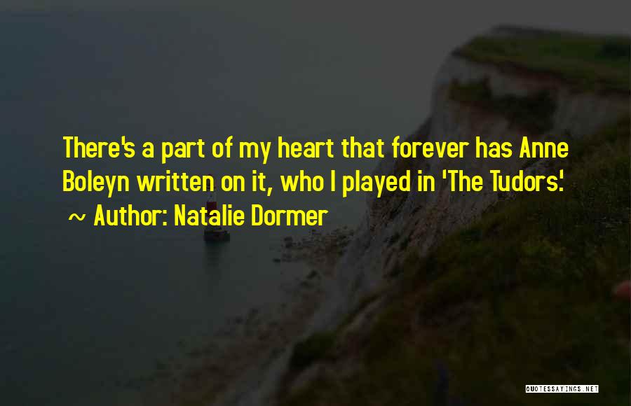 Natalie Dormer Anne Boleyn Quotes By Natalie Dormer