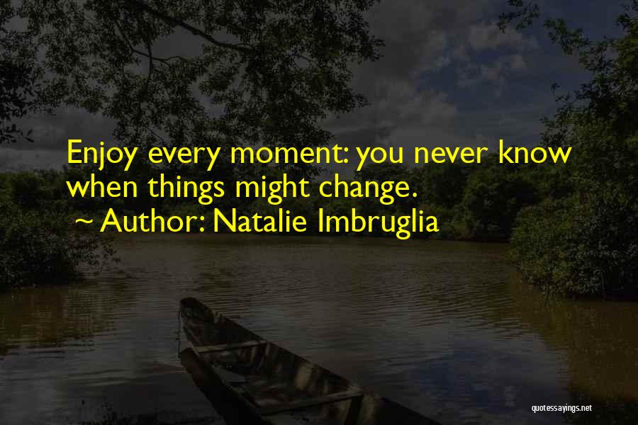 Natalie Imbruglia Quotes 1261229
