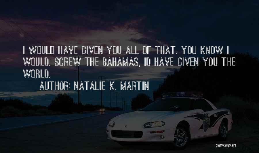 Natalie K. Martin Quotes 627153