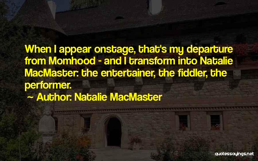 Natalie MacMaster Quotes 1516328