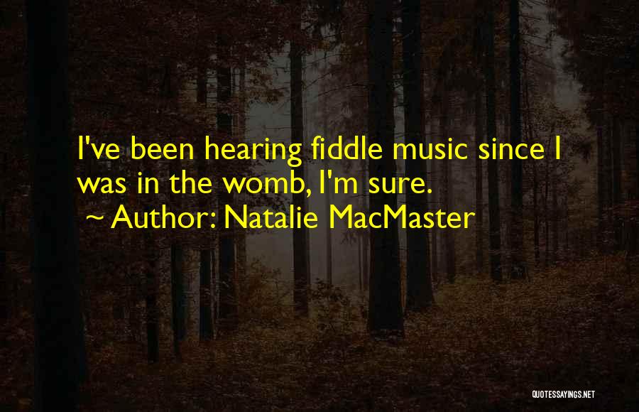 Natalie MacMaster Quotes 1540610