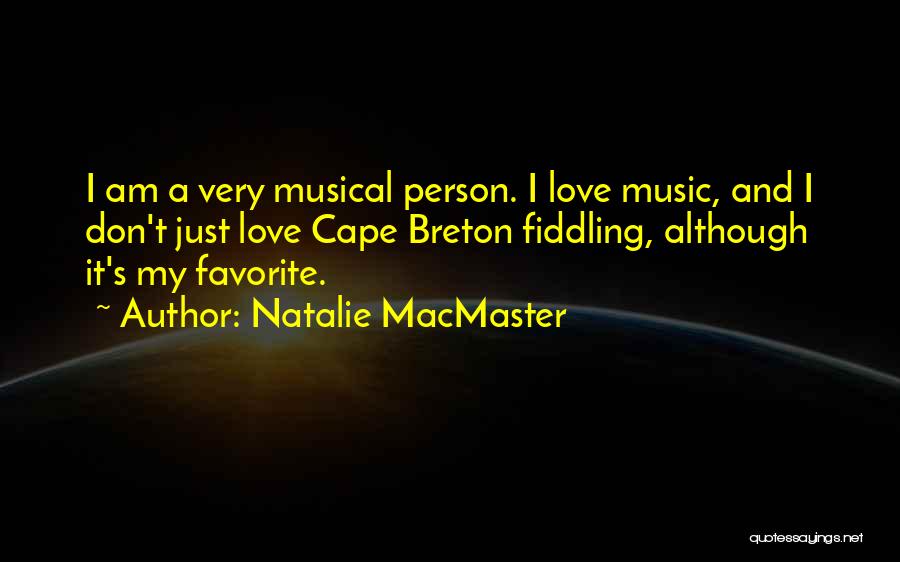 Natalie MacMaster Quotes 2070106