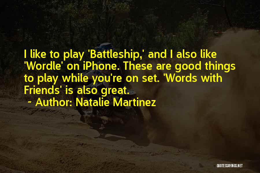 Natalie Martinez Quotes 2230933